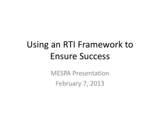 Using an RTI Framework t o E nsure Success