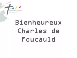 bienheureux charles de foucauld