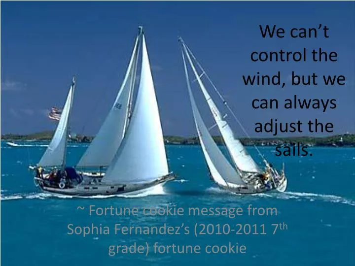 we can t control the wind but we can always adjust the sails