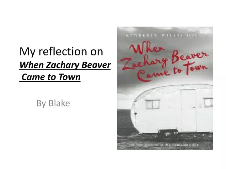 my reflection on when zachary beaver came to town