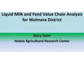 Liquid Milk and Feed Value Chain Analysis for Wolmera District