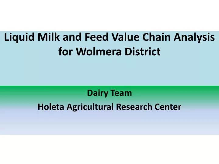 liquid milk and feed value chain analysis for wolmera district