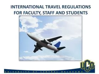 INTERNATIONAL TRAVEL REGULATIONS FOR FACULTY, STAFF AND STUDENTS