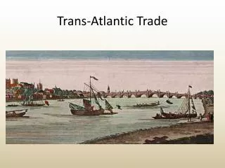 Trans-Atlantic Trade