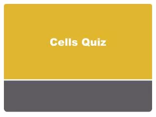 Cells Quiz