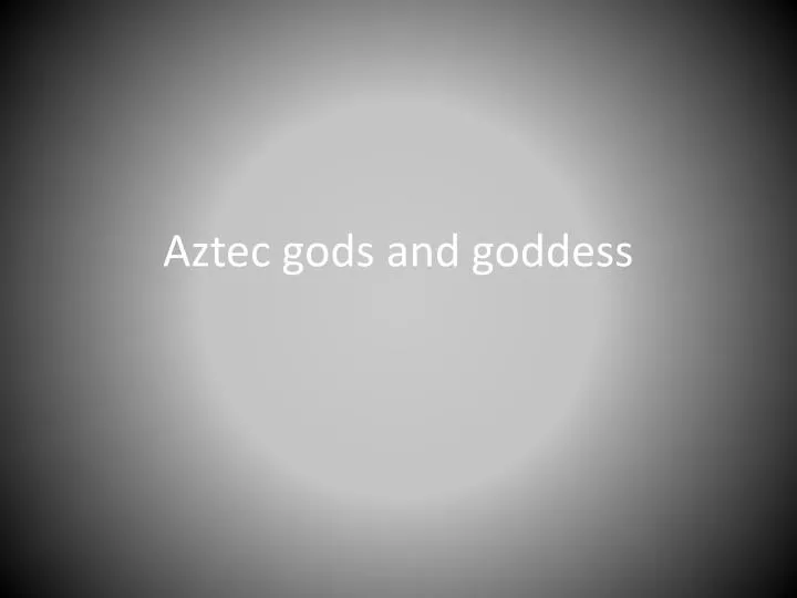aztec gods and goddess