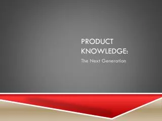 Product Knowledge: