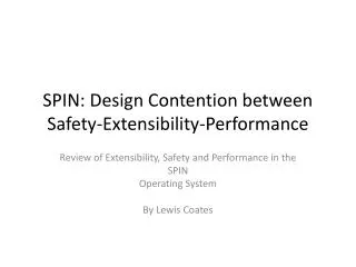 SPIN: Design Contention between Safety-Extensibility-Performance