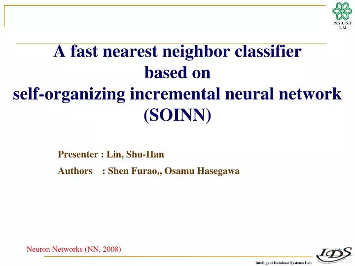 a fast nearest neighbor classifier based on self organizing incremental neural network soinn