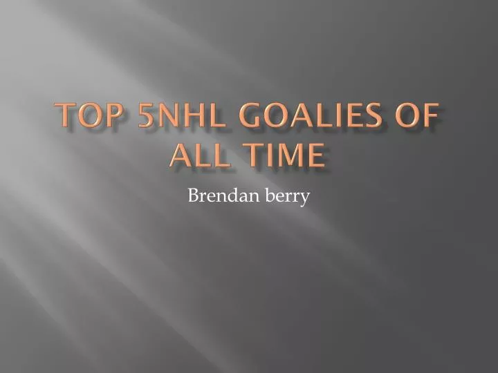 top 5nhl goalies of all time