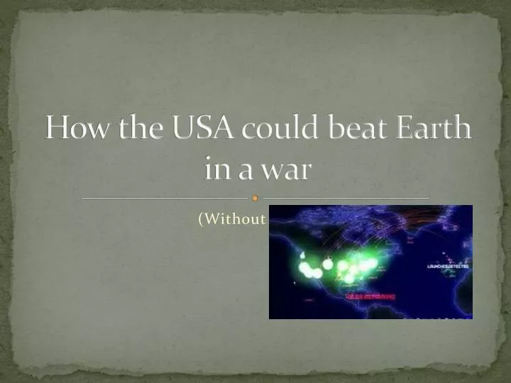 how the usa could beat earth in a war