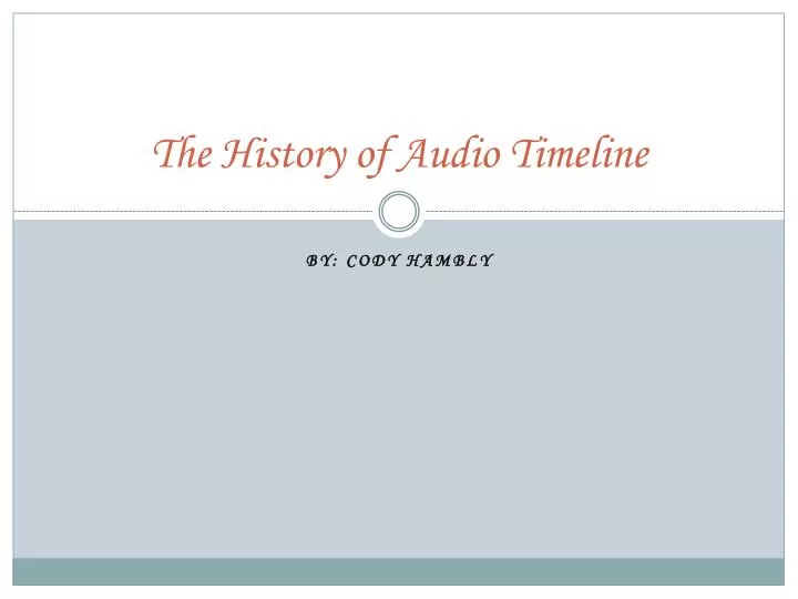 the history of audio timeline