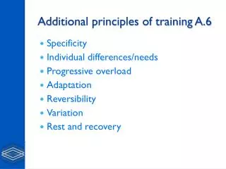Additional principles of training A.6