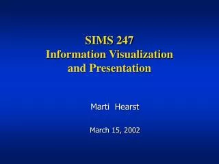 SIMS 247 Information Visualization and Presentation