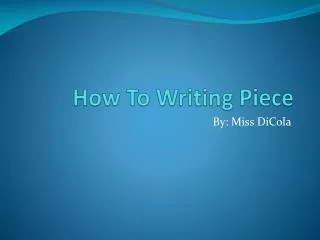 How To Writing Piece