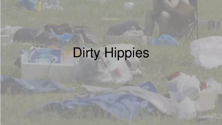 dirty hippies