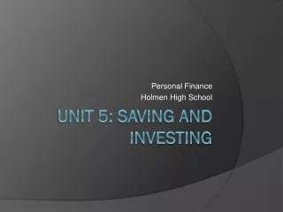 Unit 5: Saving and Investing