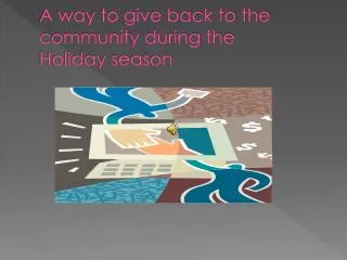 A way to give back to the community during the Holiday season