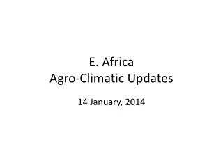 E. Africa Agro-Climatic Updates