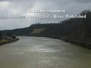 TMDL Development Mainstem Monongahela River Watershed