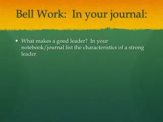 Bell Work: In your journal: