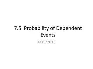 7.5 Probability of Dependent Events