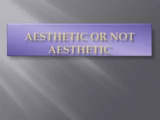 Aesthetic or not Aesthetic