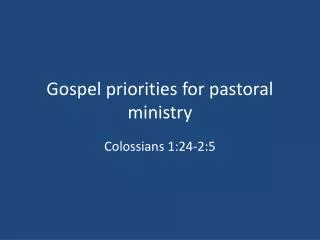 Gospel priorities for pastoral ministry