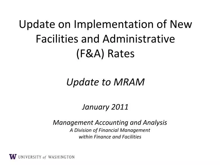 update on implementation of new facilities and administrative f a rates update to mram january 2011