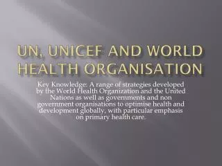 UN, UNICEF AND WORLD HEALTH ORGANISATION