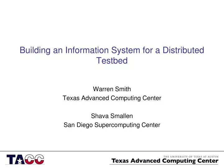 building an information system for a distributed testbed