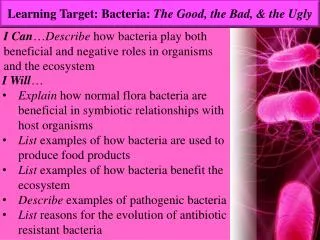 Learning Target: Bacteria: The Good, the Bad, &amp; the Ugly