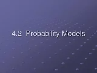 4.2 Probability Models