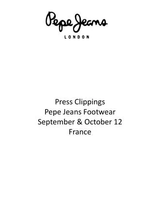 Press Clippings Pepe Jeans Footwear September &amp; October 12 France