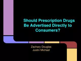 Should Prescription Drugs Be Advertised Directly to Consumers?