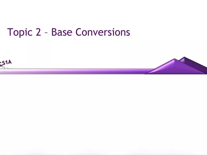 topic 2 base conversions