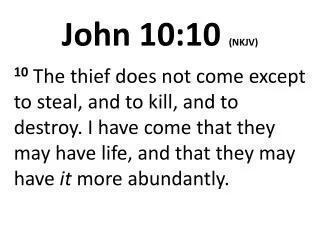 John 10:10 (NKJV)