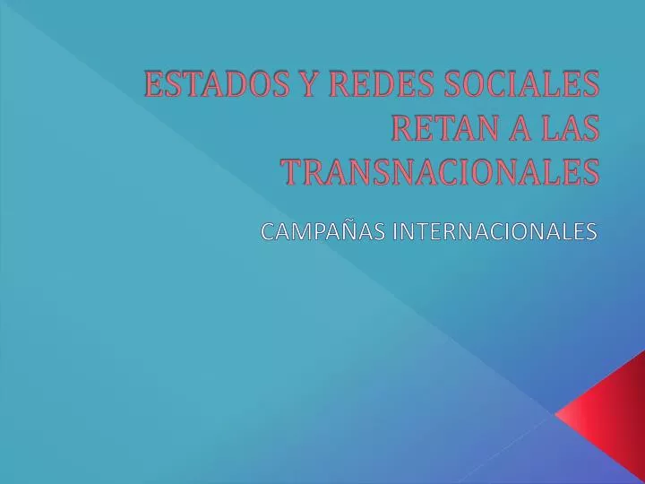 estados y redes sociales retan a las transnacionales