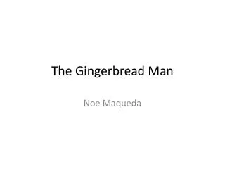 The Gingerbread Man