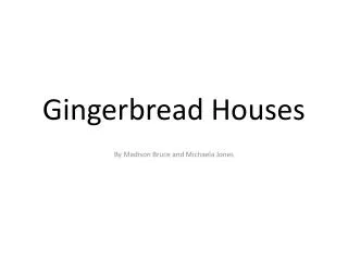 Gingerbread Houses