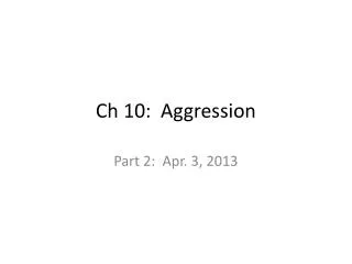 Ch 10: Aggression