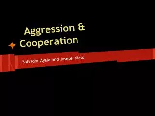 Aggression &amp; Cooperation