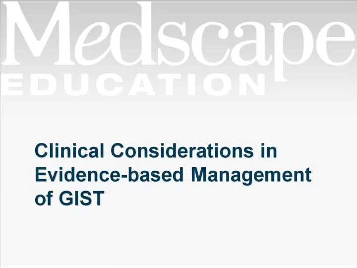 clinical considerations in evidence based management of gist