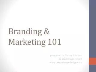 Branding &amp; Marketing 101