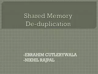 Shared Memory De-duplication