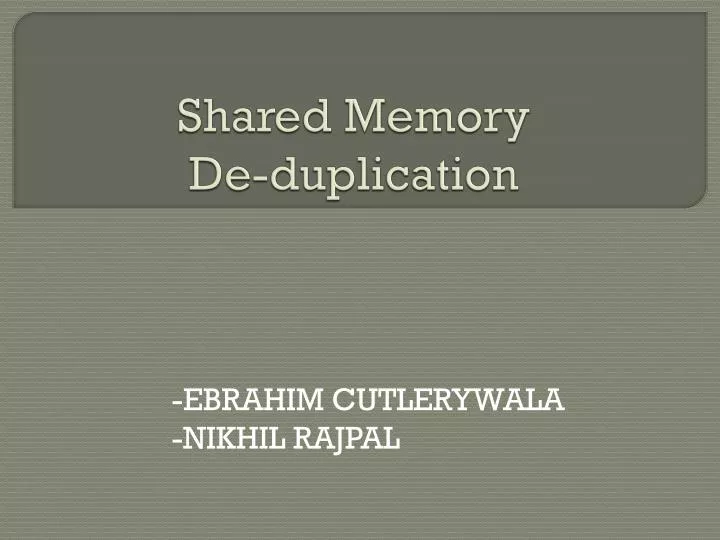 shared memory de duplication