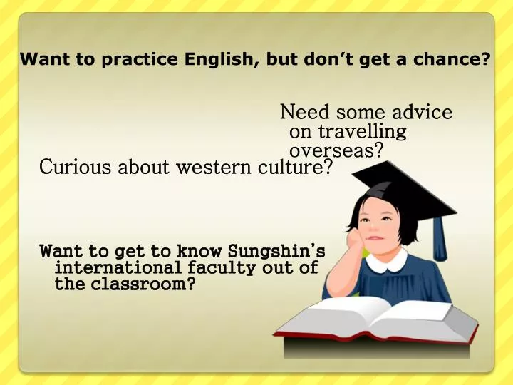 want to practice english but don t get a chance