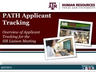 PATH Applicant Tracking Overview of Applicant Tracking for the HR Liaison Meeting