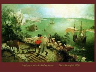 Landscape with the Fall of Icarus Pieter Brueghel 1558