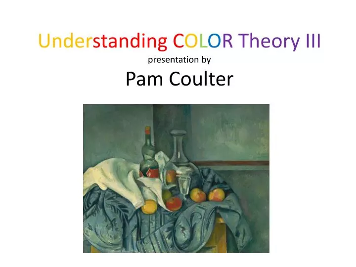 under standing c o l o r theory iii presentation by pam coulter